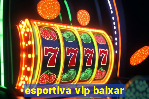 esportiva vip baixar